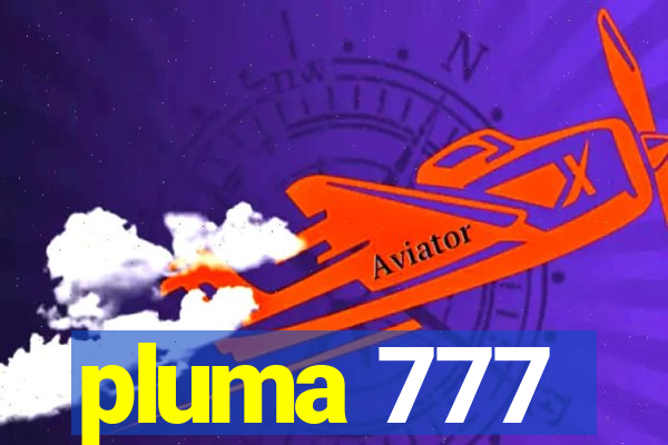 pluma 777